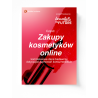 Bezterminowy dostęp do obszaru “Zakupy kosmetyków online” zawierający wszystkie dane badawcze zebrane podczas badania